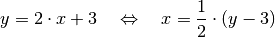 y = 2 \cdot x + 3 \quad \Leftrightarrow \quad x = \frac{1}{2} \cdot (y -3)