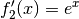 f_2'(x) = e^x