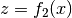 z = f_2(x)