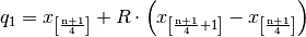 q_1 = x_{\mathrm{ \left[ \frac{n+1}{4} \right] }} + R \cdot \left( x_{\mathrm{
\left[ \frac{n+1}{4} + 1 \right] }} - x_{\mathrm{ \left[ \frac{n+1}{4}
\right] }} \right)