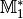 \mathbb{M}^{*}_1