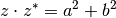 z \cdot z^{*} = a^2 + b^2