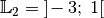 \mathbb{L}_2 = \; ]\!-3;\; 1[