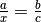 \frac{a}{x} = \frac{b}{c}