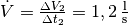 \dot{V} = \frac{\Delta V_2}{\Delta t_2} = \unit[1,2]{\frac{l}{s}}