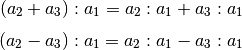 (a_2 + a_3 ) : a_1 = a_2 : a_1 + a_3 : a_1 \\[4pt]
(a_2 - a_3 ) : a_1 = a_2 : a_1 - a_3 : a_1