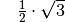 {\color{white}11}\frac{1}{2} \cdot \sqrt{3}