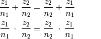 \frac{z_1}{n_1} + \frac{z_2}{n_2} &=
\frac{z_2}{n_2} + \frac{z_1}{n_1} {\color{white} \qquad \! \ldots}
\\[2pt]
\frac{z_1}{n_1} \, \cdot \; \frac{z_2}{n_2} &=
\frac{z_2}{n_2} \; \cdot \, \frac{z_1}{n_1}