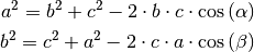 a^2 = b^2 + c^2 - 2 \cdot b \cdot c \cdot \cos{(\alpha)} \\
b^2 = c^2 + a^2 - 2 \cdot c \cdot a \cdot \cos{(\beta)}