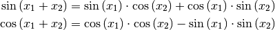 \sin{(x_1 + x_2)} &= \sin{(x_1)} \cdot \cos{(x_2)} + \cos{(x_1)} \cdot \sin{(x_2)} \\
\cos{(x_1 + x_2)} &= \cos{(x_1)} \cdot \cos{(x_2)} - \sin{(x_1)} \cdot \sin{(x_2)} \\