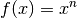 f(x) = x^n