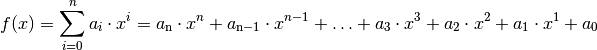 f(x) = \sum_{i=0}^{n} a_i \cdot x^i = a_{\mathrm{n}} \cdot x^n +
a_{\mathrm{n-1}} \cdot x ^{n-1} + \ldots + a_3 \cdot x^3 + a_2 \cdot x^2 +
a_1 \cdot x^1 + a_0