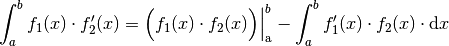 \int_{a}^{b} f_1(x) \cdot f_2'(x) = \Big(f_1(x) \cdot
f_2(x)\Big)\Big|_{\mathrm{a}}^b - \int_{a}^{b} f_1'(x) \cdot f_2(x) \cdot
\mathrm{d} x