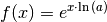 f(x) = e^{x \cdot \ln{(a)}}