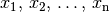 x_1,\,x_2,\,\ldots,\,x_{\mathrm{n}}