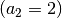 (a_2 = 2)