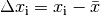 \Delta x_{\mathrm{i}} = x_{\mathrm{i}} - \bar{x}