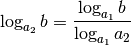 \log_{a_2}{b} = \frac{\log_{ a_1}{b}}{\log_{a_1}{a_2}}