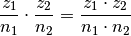 \frac{z_1}{n_1} \cdot \frac{z_2}{n_2} =
\frac{z_1 \cdot z_2}{n_1 \cdot n_2}