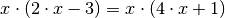 x \cdot (2 \cdot x -3) = x \cdot (4 \cdot x + 1)