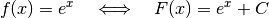 f(x) = e ^{x} \quad \Longleftrightarrow \quad F(x) = e^x + C