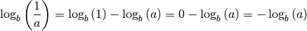 \log_{b}{\left( \frac{1}{a}\right)} = \log_{b}{(1)} - \log_{b}{(a)}  =
0 - \log_{b}{(a)} = - \log_{b}{(a)}