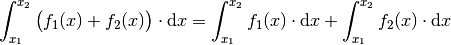 \int_{x_1}^{x_2} \big(f_1(x) + f_2(x)\big) \cdot \mathrm{d} x =
\int_{x_1}^{x_2} f_1 (x) \cdot \mathrm{d} x + \int_{x_1}^{x_2} f_2(x)
\cdot \mathrm{d} x