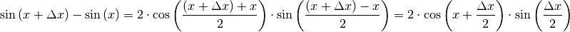 \sin{(x + \Delta x)} - \sin{(x)} = 2 \cdot \cos{\left(\frac{(x + \Delta x) +
x}{2}\right)} \cdot \sin{\left( \frac{(x + \Delta x) - x}{2}\right)} = 2
\cdot \cos{\left(x + \frac{\Delta x}{2}\right)} \cdot \sin{\left(
\frac{\Delta x}{2}\right)}