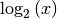 \log_{2}{(x)}