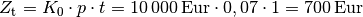 Z_{\mathrm{t}} = K_0 \cdot p \cdot t = \unit[10\,000]{Eur} \cdot 0,07 \cdot
1 = \unit[700]{Eur}