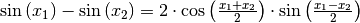 \sin{(x_1)} -
\sin{(x_2)} = 2 \cdot \cos{\left(\frac{x_1 + x_2}{2}\right)} \cdot
\sin{\left(\frac{x_1 -x_2}{2}\right)}