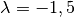 \lambda = -1,5