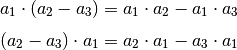 a_1 \cdot (a_2 - a_3 ) = a_1 \cdot a _2 - a_1 \cdot a_3 \\[4pt]
(a_2 - a_3) \cdot  a_1  = a_2 \cdot a _1 - a_3 \cdot a_1