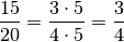 \frac{15}{20} = \frac{3 \cdot 5}{4 \cdot 5} = \frac{3}{4}