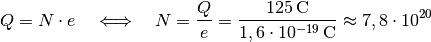 Q = N \cdot e \quad \Longleftrightarrow \quad N = \frac{Q}{e} =
\frac{\unit[125]{C}}{\unit[1,6 \cdot 10^{-19}]{C}} \approx 7,8 \cdot
10^{20}