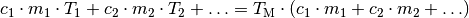 c_1 \cdot m_1 \cdot T_1 + c_2 \cdot m_2 \cdot T_2 + \ldots = T_{\mathrm{M}}
\cdot (c_1 \cdot m_1 + c_2 \cdot m_2 + \ldots)