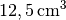 \unit[12,5]{cm^3}