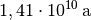 \unit[1,41 \cdot 10^{10}]{a}