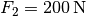 F_2 = \unit[200]{N}