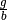 \frac{g}{b}