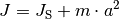 J = J_{\mathrm{S}} + m
\cdot a^2