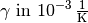 \gamma \text{ in } \unit[10 ^{-3}]{\frac{1}{K} }