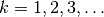 k = 1,2,3,\ldots