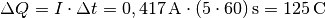 \Delta Q = I \cdot \Delta t = \unit[0,417]{A} \cdot \unit[(5 \cdot 60)]{s}
= \unit[125]{C}