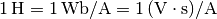 \unit[1]{H} = \unit[1]{Wb / A} = \unit[1]{(V \cdot s)/ A}