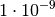 1 \cdot 10^{-9}