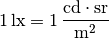 \unit[1]{lx} = \unit[1]{\frac{cd \cdot sr}{m^2}}