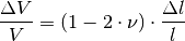 \frac{\Delta V}{V} = (1 - 2 \cdot \nu) \cdot \frac{\Delta l}{l}