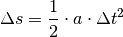 \Delta s = \frac{1}{2} \cdot a \cdot \Delta t^2