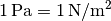 \unit[1]{Pa} = \unit[1]{N/m^{2}}